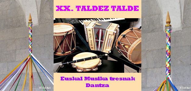 XX. Taldez talde – Euskal musika tresnak eta Dantzariak