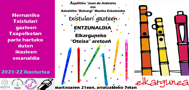 “Juan de Antxieta” eta “Bizkargi” Musika eskoletako txistulari gazteen Entzunaldia