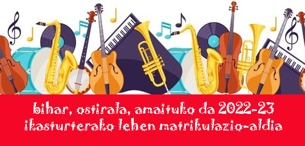2022-23rako matrikulatzeko 1. epea bihar amaituko da (apirilak 8)
