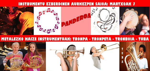 Martxoak 7: Panderoa eta Metalezko haize instrumentuen aurkezpen saioa