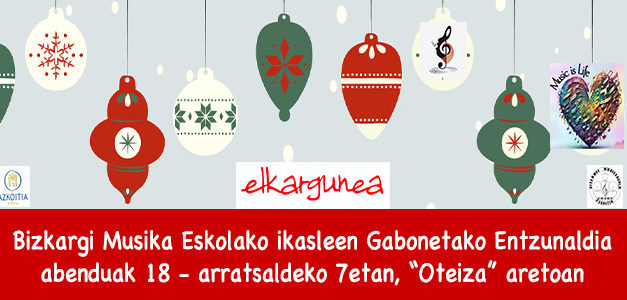 Abenduak 18, Entzunaldia “Oteiza” aretoan, arratsaldeko 7etan
